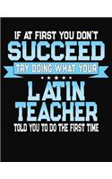 If At First You Don't Succeed Try Doing What Your Latin Teacher Told You To Do The First Time