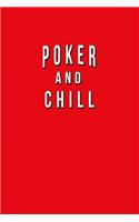 Poker And Chill: Funny Journal With Lined College Ruled Paper For Fans Of The Classic Card Game. Humorous Quote Slogan Sayings Notebook, Diary, And Notepad.