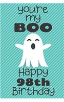 You're my Boo Happy 98th Birthday