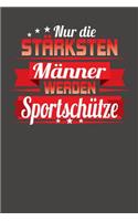 Nur die stärksten Männer werden Sportschütze