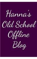 Hanna's Old School Offline Blog