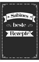 Sabines beste Rezepte: A5 Rezeptbuch zum selberschreiben personalisiert Personalisierte Geschenke Vorname Sabine - Übersichtliches blanko Kochbuch für 100 Rezepte mit Inha