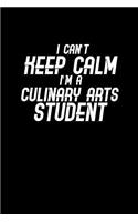 I can't keep calm I'm a culinary arts students
