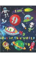 I am 9 and This is My Out of This WORLD Activity Book