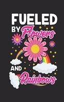 Fueled by Flowers and Rainbows