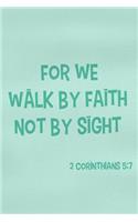 For We Walk by Faith Not by Sight - 2 Corinthians 5