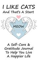 I Like Cats Self-Care And Gratitude Journal