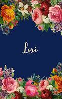 Lori: Personalized Name Floral Design Matte Soft Cover Notebook Journal to Write In. 120 Blank Lined Pages