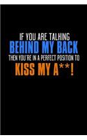 If You Are Talking Behind My Back: Bitchy Smartass Quotes - Funny Gag Gift for Work or Friends - Cornell Notebook For School or Office