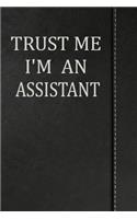 Trust Me I'm an Assistant: Comprehensive Garden Notebook with Garden Record Diary, Garden Plan Worksheet, Monthly or Seasonal Planting Planner, Expenses, Chore List, Highlight