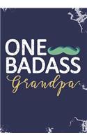 One Badass Grandpa: Blank Lined Journal Notebook for Bad-ass Grandfather, Funny Badass Pops and Hilarious Father's day gift.