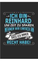 Ich bin Reinhard Um Zeit zu sparen nehmen wir einfach an dass ich immer Recht habe!: Notizbuch, Notizblock, Geburtstag Geschenk Buch mit 110 linierten Seiten