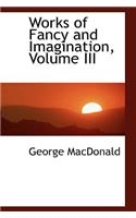 Works of Fancy and Imagination, Volume III