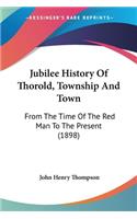 Jubilee History Of Thorold, Township And Town