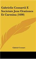 Gabrielis Cossartii E Societate Jesu Orationes Et Carmina (1690)