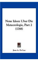 Neue Ideen Uber Die Meteorologie, Part 2 (1788)