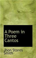 A Poem in Three Cantos