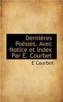 Derni Res Po Sies. Avec Notice Et Index Par E. Courbet