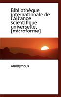 Biblioth Que Internationale de l'Alliance Scientifique Universelle, [microforme]