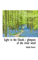 Light in the Clouds; Glimpses of the Inner Word