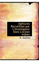 Ophiures Recueillies Par L'Investigator Dans L'Oc an Indien