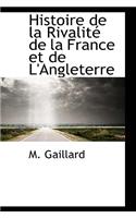 Histoire de La Rivalit de La France Et de L'Angleterre