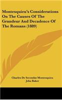 Montesquieu's Considerations on the Causes of the Grandeur and Decadence of the Romans (1889)