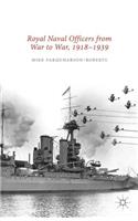Royal Naval Officers from War to War, 1918-1939