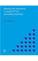 Meeting the Standards in Using ICT for Secondary Teaching