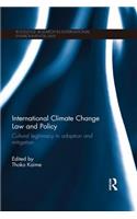 International Climate Change Law and Policy: Cultural Legitimacy in Adaptation and Mitigation(Routledge Research in International Environmental Law)