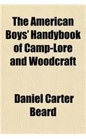 The American Boys' Handybook of Camp-Lore and Woodcraft