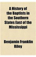 A History of the Baptists in the Southern States East of the Mississippi