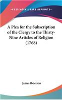 A Plea for the Subscription of the Clergy to the Thirty-Nine Articles of Religion (1768)