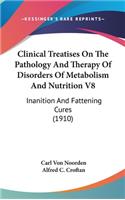 Clinical Treatises on the Pathology and Therapy of Disorders of Metabolism and Nutrition V8