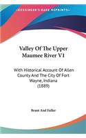 Valley Of The Upper Maumee River V1