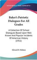 Baker's Patriotic Dialogues For All Grades