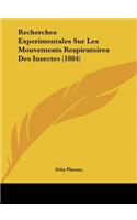 Recherches Experimentales Sur Les Mouvements Respiratoires Des Insectes (1884)