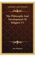 The Philosophy And Development Of Religion V1