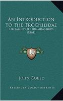 An Introduction to the Trochilidae: Or Family of Hummingbirds (1861)