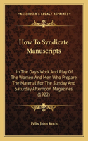 How to Syndicate Manuscripts
