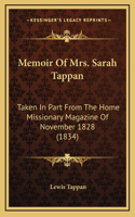 Memoir of Mrs. Sarah Tappan: Taken in Part from the Home Missionary Magazine of November 1828 (1834)