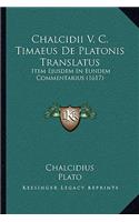 Chalcidii V. C. Timaeus De Platonis Translatus: Item Ejusdem In Eundem Commentarius (1617)(Latin)