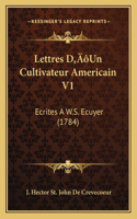 Lettres D'Un Cultivateur Americain V1