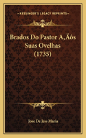 Brados Do Pastor A's Suas Ovelhas (1735)