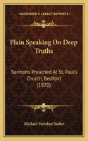 Plain Speaking On Deep Truths