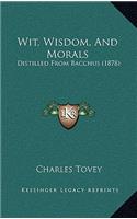 Wit, Wisdom, And Morals