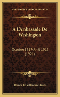 A L'Ambassade De Washington