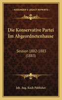 Die Konservative Partei Im Abgeordnetenhause