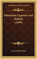 Bohemian Legends And Ballads (1890)
