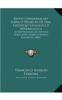 Breves Consideracoes Sobre O Projecto de Uma Exposicao Geologica E Mineralogica